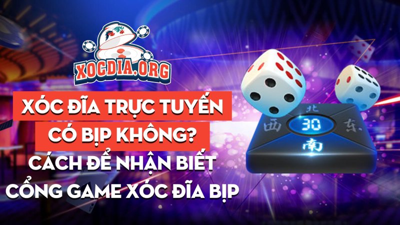 Xoc Dia Truc Tuyen Co Bip Khong Cach De Nhan Biet Cong Game Xoc Dia Bip 1654507565