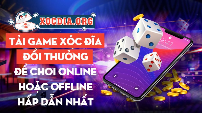 Tai Game Xoc Dia Doi Thuong De Choi Online Hoac Offline Hap Dan Nhat 1656561940