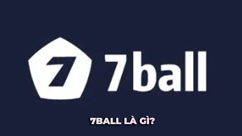 7ball là gì?